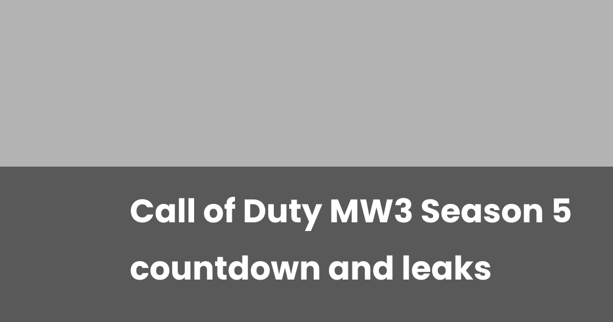 Countdown Mw Call of Duty MW3 Season 5 countdown and leaks | esports.gg
